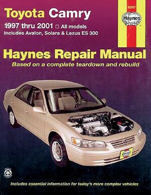 Toyota Camry, Avalon, Solara & Lexus Es 300 1997 Thru 2001 Haynes Repair Manual by John Haynes