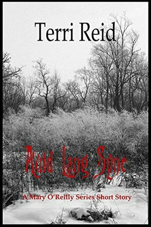 Auld Lang Syne: A Mary O'Reilly Short Story by Terri Reid