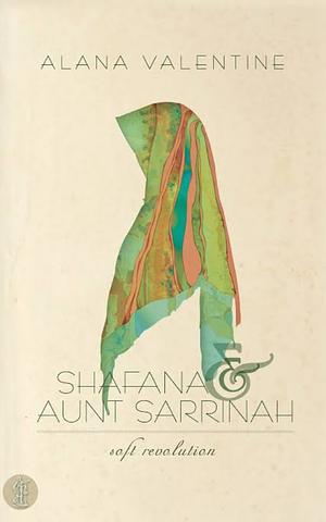 Shafana & Aunt Sarrinah: Soft Revolution by Alana Valentine