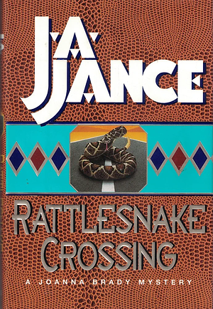 Rattlesnake Crossing by J.A. Jance