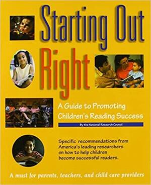 Starting Out Right: A Guide to Promoting Children's Reading Success by M. Susan Burns