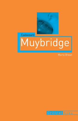 Eadweard Muybridge by Marta Braun