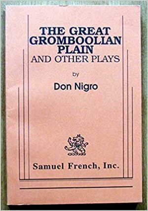 The Great Gromboolian Plain and Other Plays by Don Nigro