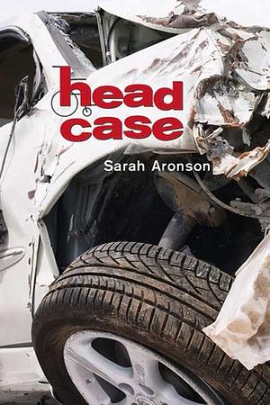 Head Case by Sarah Aronson