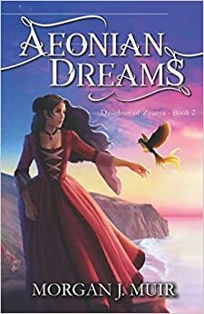 Aeonian Dreams by Morgan J. Muir