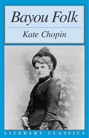 Bayou folk by Kate Chopin