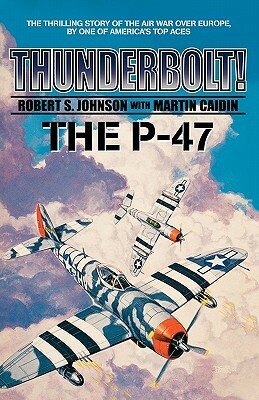 Thunderbolt! by Robert S. Johnson, Martin Caiden