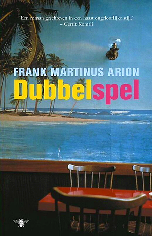 Dubbelspel: Roman by Frank Martinus Arion