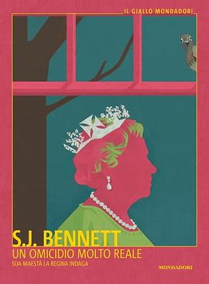 Un omicidio molto reale  by S.J. Bennett