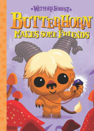 Wetmore Forest: Butterhorn Makes Some Friends (Wetmore Forest, #1) by Randy Harvey, Sean Wilkinson