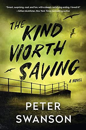 The Kind Worth Saving by Peter Swanson