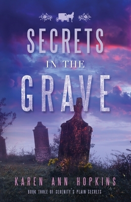 Secrets in the Grave by Karen Ann Hopkins