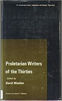 Proletarian Writers of the Thirties by David Madden