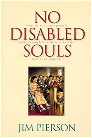 No Disabled Souls by Theresa C. Hayes, Jim Pierson