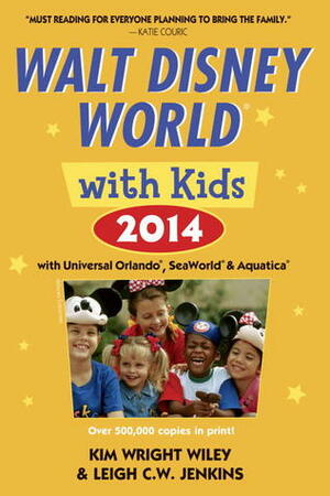 Fodor's Walt Disney World with Kids 2014: with Universal Orlando, SeaWorld & Aquatica by Kim Wright Wiley, Leigh C.W. Jenkins