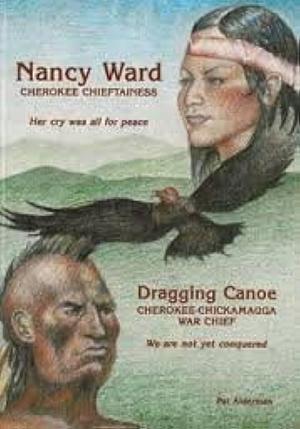 Nancy Ward, Cherokee by Harold W. Felton