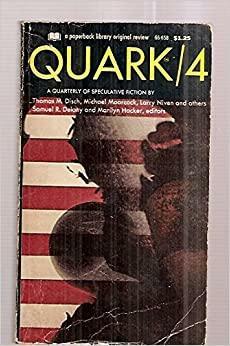 Quark/4 by Charles Platt, Michael Moorcock, Gail Madonia, Marek Obtulowicz, Vonda N. McIntyre, Philip José Farmer, Samuel R. Delany, Marilyn Hacker, Avram Davidson, Helen Adam, Larry Niven, Thomas M. Disch