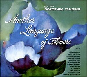 Another Language of Flowers by Dorothea Tanning