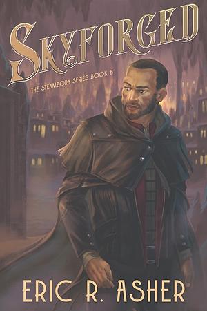 Skyforged by Eric R. Asher