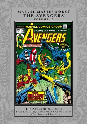 Marvel Masterworks: The Avengers, Vol. 15 by Keith Pollard, Scott Edelman, Steve Englehart, George Tuska, Don Heck, George Pérez, Tony Isabella