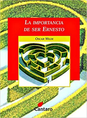 La importancia de ser Ernesto by Oscar Wilde