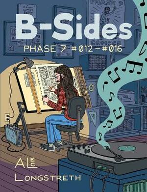 B-Sides: Phase 7 #012-#016 by Alec Longstreth