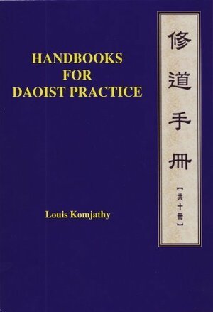 Handbooks for Daoist Practice by Louis Komjathy