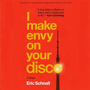 I Make Envy On Your Disco by Eric Schnall