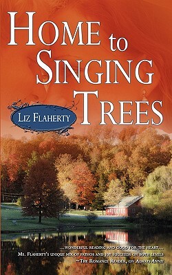 Home to Singing Trees by Liz Flaherty