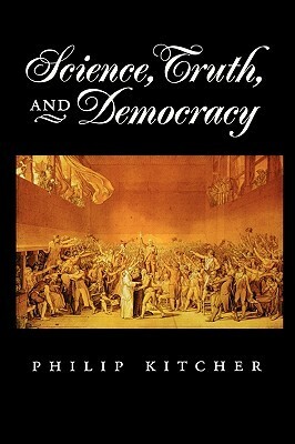 Science, Truth, and Democracy by Philip Kitcher