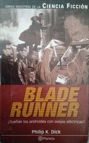 Blade Runner ¿Sueñan los androides con ovejas eléctricas? by Philip K. Dick
