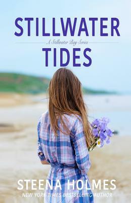 Stillwater Tides: A Stillwater Bay by Steena Holmes