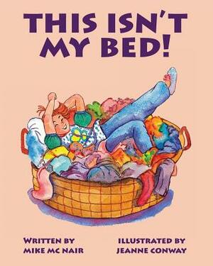 This Isn't My Bed by Mike McNair