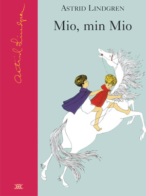 Mio, min Mio by Astrid Lindgren