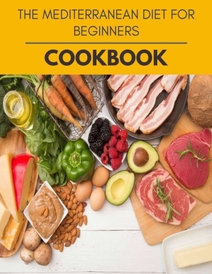 The Mediterranean Diet For Beginners Cookbook: The Ultimate Guidebook Ketogenic Diet Lifestyle for Seniors Reset Their Metabolism and to Ensure Their by Stephanie Howard
