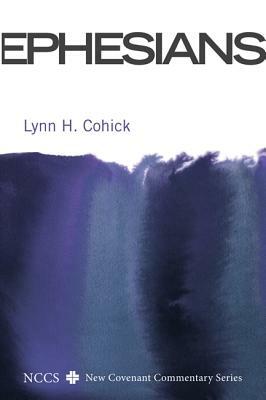 Ephesians by Lynn H. Cohick