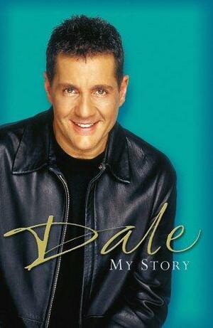Dale: My Story by Dale Winton