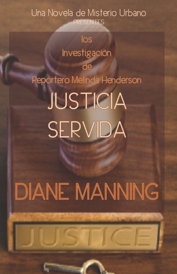 Justicia Servido: LA Investigación DE REPORTERO MELINDA HENDERSON EN by Diane Manning