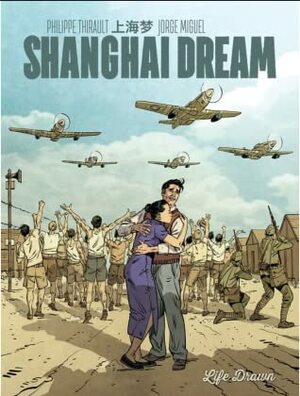 Shanghai Dream by Philippe Thirault, Jorge Miguel