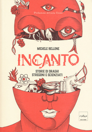 Incanto. Storie di stregoni e scienziati by Michele Bellone