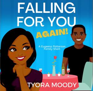 Falling for You Again! by Tyora Moody, Tyora Moody