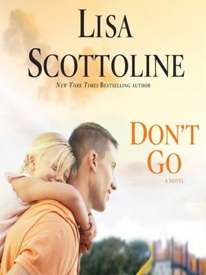 Don't Go by Lisa Scottoline