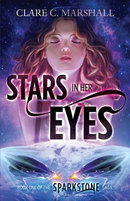 Stars In Her Eyes by Clare C. Marshall