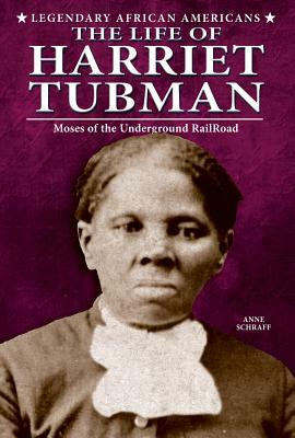 The Life of Harriet Tubman by Anne Schraff