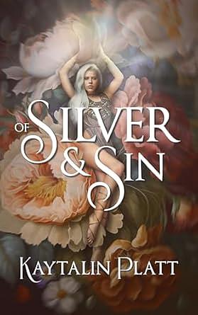 Of Silver and Sin by Kaytalin Platt