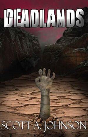 Deadlands by Scott A. Johnson
