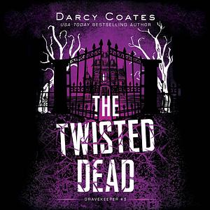 The Twisted Dead by Darcy Coates