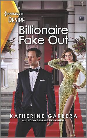 Billionaire Fake Out by Katherine Garbera