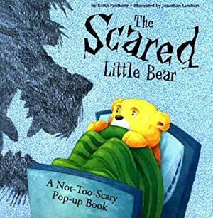 The Scared Little Bear by Keith Faulkner, Jonathan Lambert