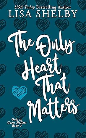 The Only Heart That Matters by Lisa Shelby